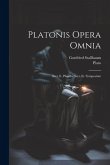 Platonis Opera Omnia: Sect. Ii. Phaedo. Sect. Iii. Symposium