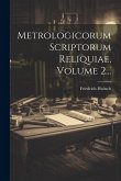 Metrologicorum Scriptorum Reliquiae, Volume 2...