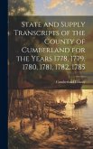 State and Supply Transcripts of the County of Cumberland for the Years 1778, 1779, 1780, 1781, 1782, 1785