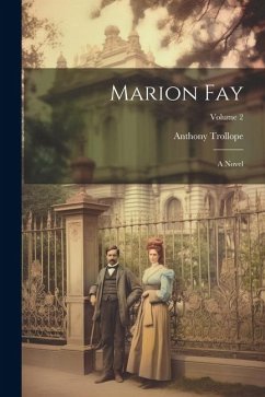 Marion Fay: A Novel; Volume 2 - Trollope, Anthony