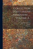 Collection D'historiens Arméniens ..., Volume 2...