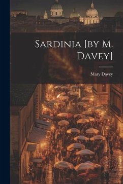 Sardinia [by M. Davey] - Davey, Mary