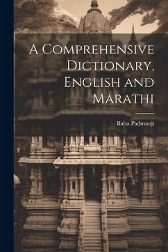 A Comprehensive Dictionary, English and Marathi - Padmanji, Baba