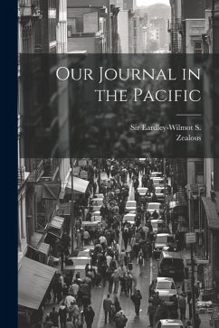 Our Journal in the Pacific - Eardley-Wilmot, S.