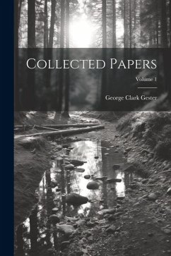 Collected Papers; Volume 1 - Gester, George Clark