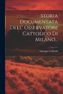 Storia Documentata Dell' Osservatore Cattolico Di Milano... - (Conte), Giuseppe Grabinski