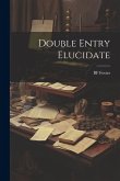 Double Entry Elucidate