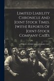 Limited Liability Chronicle And Joint Stock Times. [with] Reports Of Joint-stock Company Cases