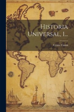 Historia Universal, 1... - Cantù, Cesare