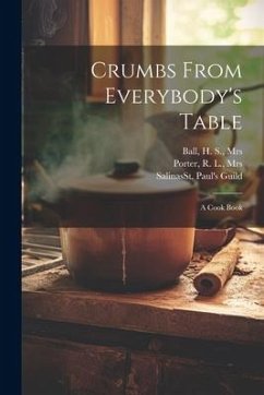 Crumbs From Everybody's Table; a Cook Book