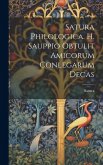 Satura Philologica. H. Sauppio Obtulit Amicorum Conlegarum Decas