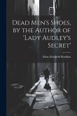 Dead Men's Shoes, by the Author of 'lady Audley's Secret'