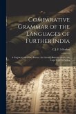 Comparative Grammar of the Languages of Further India: A Fragment and Other Essays; the Literary Remains of the Late Capt. C.J.F.S. Forbes