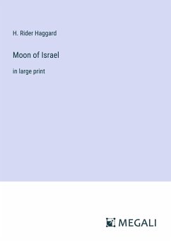 Moon of Israel - Haggard, H. Rider