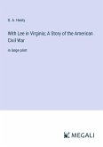 With Lee in Virginia; A Story of the American Civil War