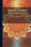 Translation of the Sanhitá of the Sáma Veda