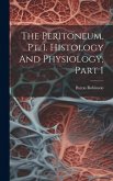 The Peritoneum. Pt. 1. Histology And Physiology, Part 1