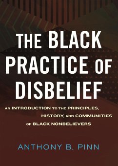 The Black Practice of Disbelief - Pinn, Anthony