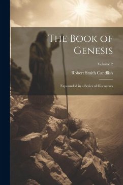 The Book of Genesis: Expounded in a Series of Discourses; Volume 2 - Candlish, Robert Smith
