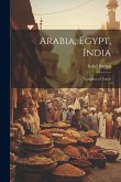 Arabia, Egypt, India: Narrative of Travel