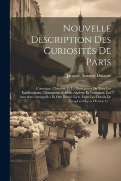 Nouvelle Description Des Curiosités De Paris - Dulaure, Jacques-Antoine