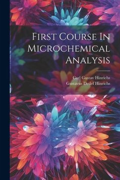 First Course In Microchemical Analysis - Hinrichs, Carl Gustav