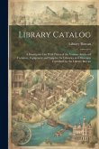 Library Catalog: A Descriptive List With Prices of the Various Articles of Furniture, Equipment and Supplies for Libraries and Museums