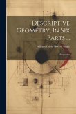 Descriptive Geometry, In Six Parts ...: Perspective