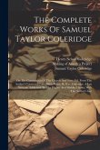The Complete Works Of Samuel Taylor Coleridge: On The Constitution Of The Church And State, Ed. From The Author's Corrected Copy, With Notes, By H.n.