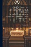 Les sacrements de l'Eglise catholique, exposés dogmatiquement à l'usage des prêtres dans le ministère; Volume 2