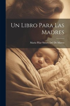 Un Libro Para Las Madres - del de Marco, María Pilar Sinués