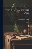 The Ring and the Veil: A Novel; Volume 2