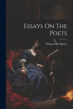 Essays On The Poets - Quincy, Thomas De