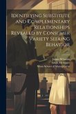 Identifying Substitute and Complementary Relationships Revealed by Consumer Variety Seeking Behavior