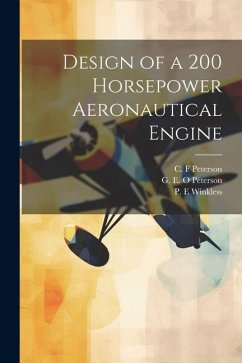 Design of a 200 Horsepower Aeronautical Engine - Winkless, P. E.; Peterson, G. E. O.; Peterson, C. F.