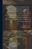 P. Terentii Afri Comoediae Sex, Cum Interpretatione Donati Et Calphurnii, Et Comm., Ed. A.h. Westerhovius. Accesserunt Variae Lectiones Exempli Bentle