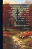 Church Order Of The Christian Reformed Church As Adopted By The Synod Of 1920, And Synodical Decisions, Formulas, Rules And Regulations For Committees