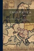 Crisis Politica: Determina El Más Florido Imperio Y La Mejor Institución De Príncipes Y Ministros...