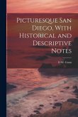 Picturesque San Diego, With Historical and Descriptive Notes