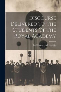Discourse Delivered To The Students Of The Royal Academy