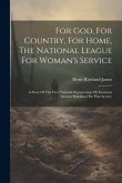 For God, For Country, For Home, The National League For Woman's Service