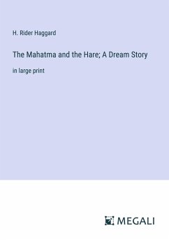 The Mahatma and the Hare; A Dream Story - Haggard, H. Rider