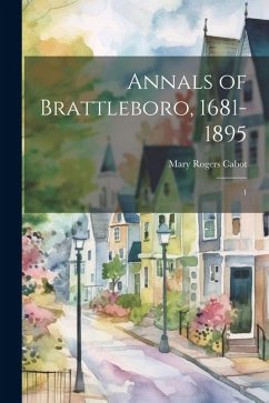 Annals of Brattleboro, 1681-1895: 1 - Cabot, Mary Rogers