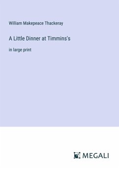 A Little Dinner at Timmins's - Thackeray, William Makepeace