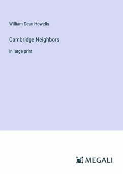 Cambridge Neighbors - Howells, William Dean