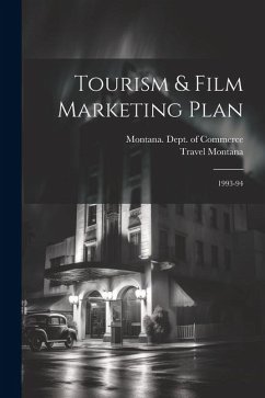 Tourism & Film Marketing Plan: 1993-94 - Montana, Travel