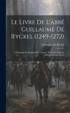 Le Livre De L'abbé Guillaume De Ryckel (1249-1272): Polyptyque Et Comptes De L'abbaye De Saint-Trond Au Milieu Du Xiiie Siècle