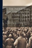 The Industrial Unrest and the Living Wage: [a Series of Lectures] Given at the Inter-denominational Summer School, Held at Swanwick, Derbyshire, June