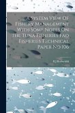 A System View Of Fishery Management With Some Notes On The Tuna Fisheries Fao Fisheries Technical Paper No 106