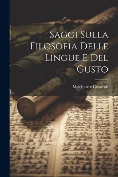 Saggi Sulla Filosofia Delle Lingue E Del Gusto - Cesarotti, Melchiorre